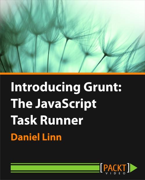 Oreilly - Introducing Grunt: The JavaScript Task Runner - 9781784396176