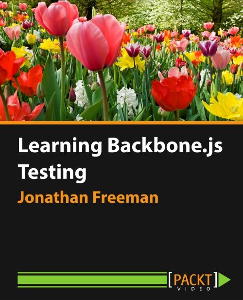 Oreilly - Learning Backbone.js Testing - 9781785285530