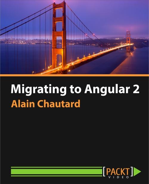 Oreilly - Migrating to Angular 2 - 9781785885907