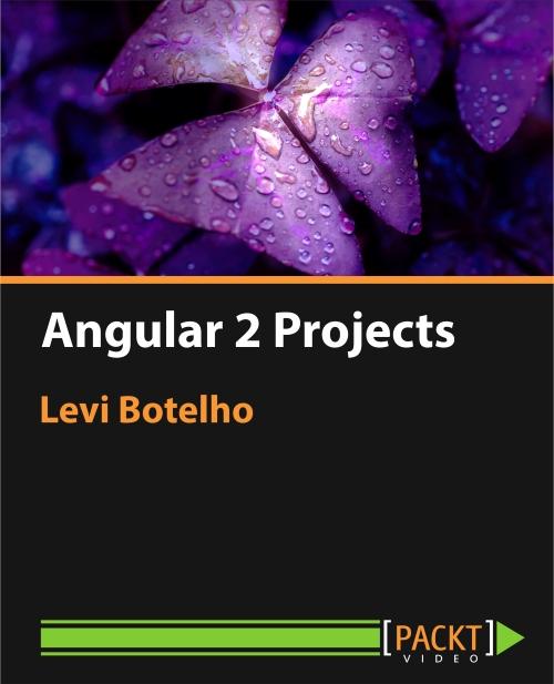 Oreilly - Angular 2 Projects - 9781785888236