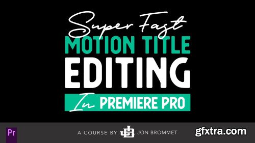 Super Fast Motion Title Editing In Premiere Pro