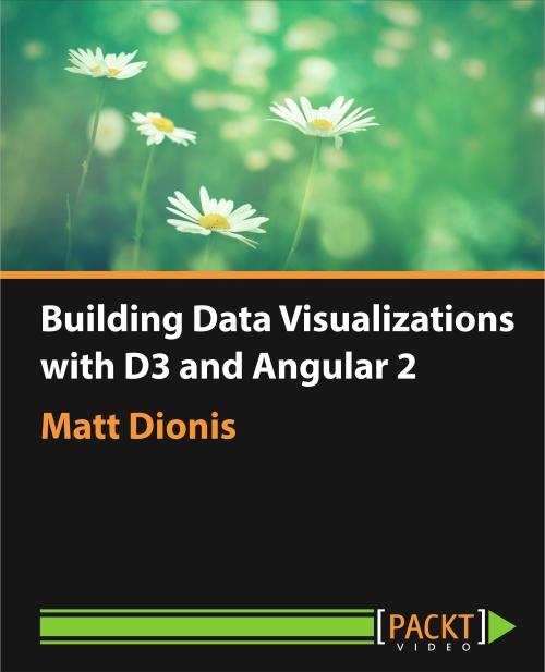Oreilly - Building Data Visualizations with D3 and Angular 2 - 9781786466693