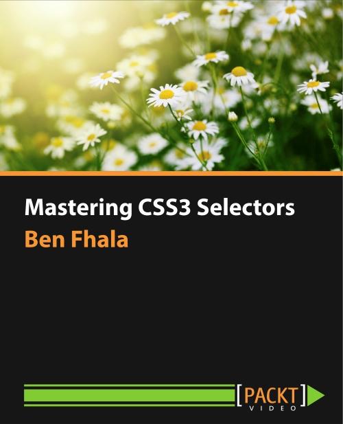 Oreilly - Mastering CSS3 Selectors - 9781786469724