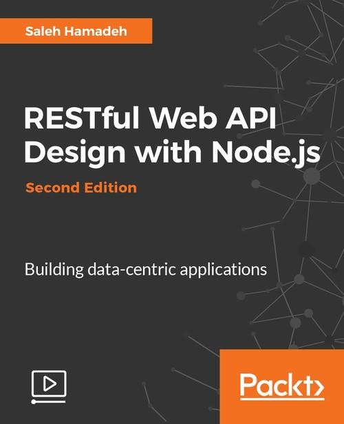 Oreilly - RESTful Web API Design with Node.js - Second Edition - 9781787120198