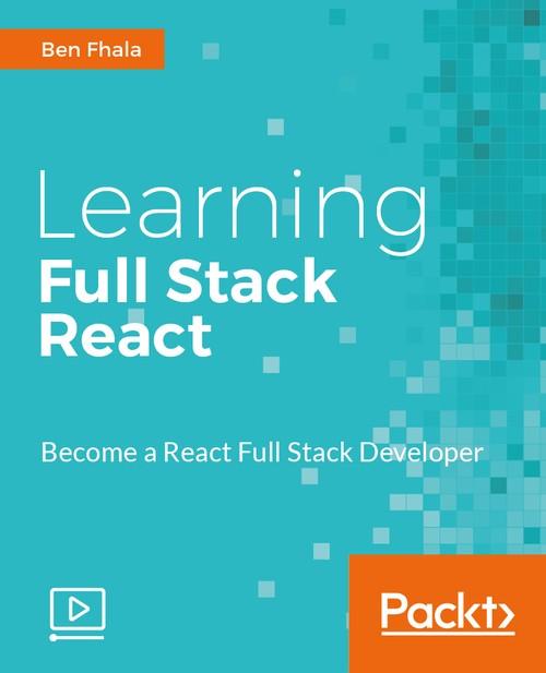 Oreilly - Learning Full Stack React - 9781787121348