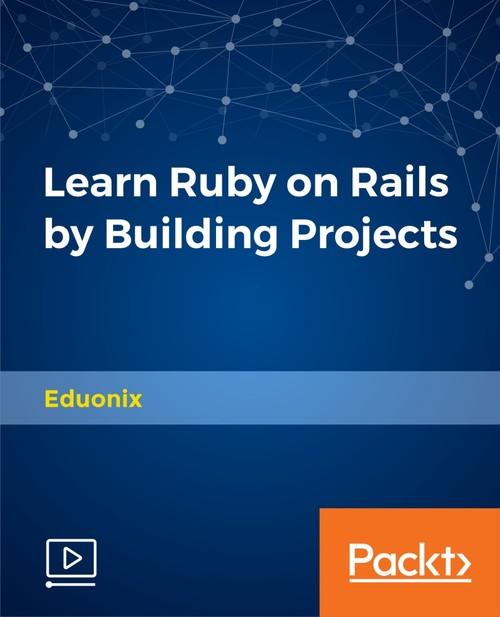 Oreilly - Learn Ruby on Rails by Building Projects - 9781787123946