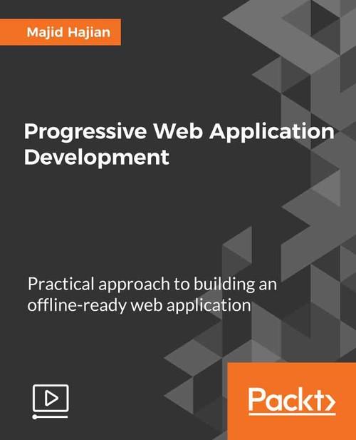 Oreilly - Progressive Web Application Development - 9781787285958