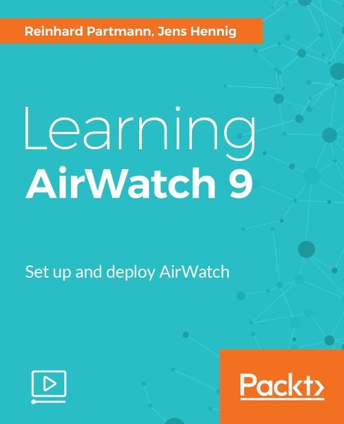 Oreilly - Learning AirWatch 9 - 9781787289994