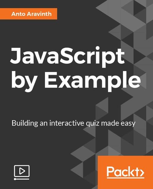 Oreilly - JavaScript by Example - 9781788293709
