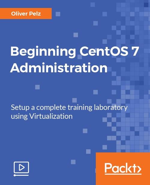 Oreilly - Beginning CentOS 7 Administration - 9781788294973