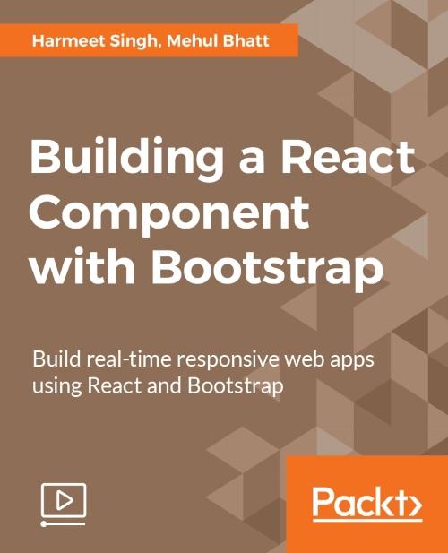 Oreilly - Building a React Component with Bootstrap - 9781788295475