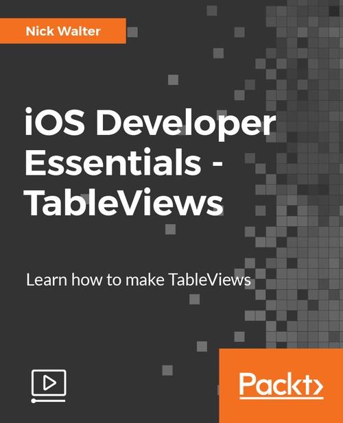 Oreilly - iOS Developer Essentials - TableViews - 9781788299015