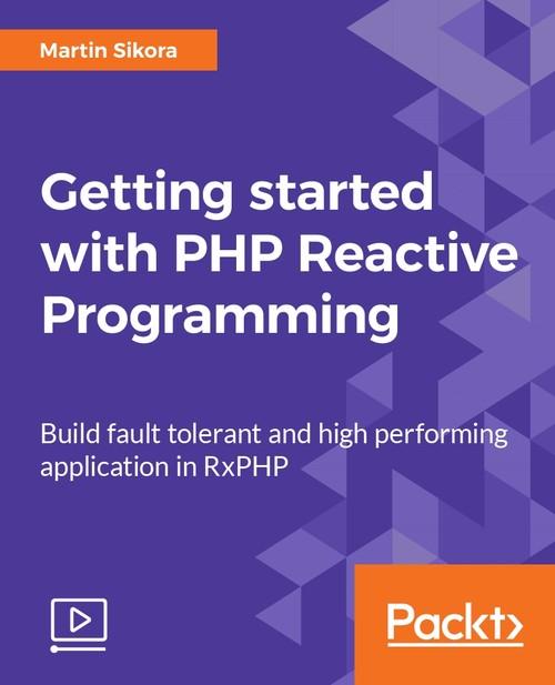 Oreilly - Getting started with PHP Reactive Programming - 9781788391986