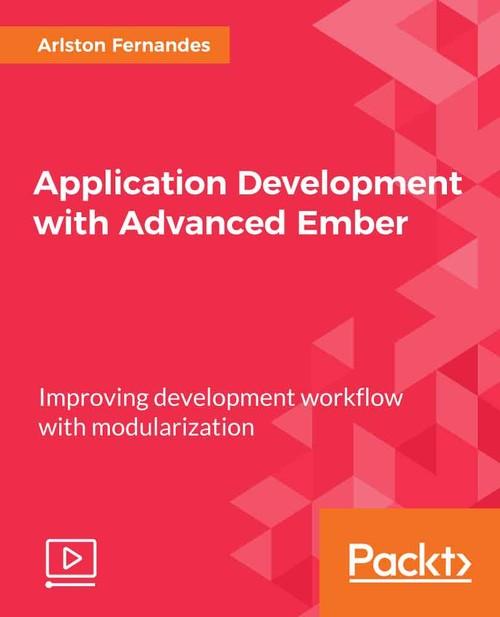 Oreilly - Application Development with Advanced Ember - 9781788393447