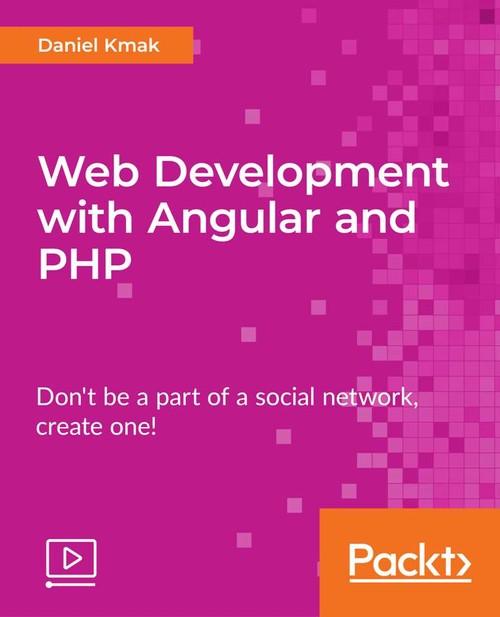 Oreilly - Web Development with Angular and PHP - 9781788394321