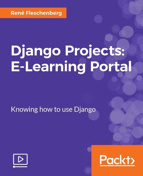 Oreilly - Django Projects: E-Learning Portal - 9781788395175