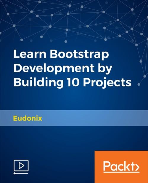 Oreilly - Learn Bootstrap Development by Building 10 Projects - 9781788479547