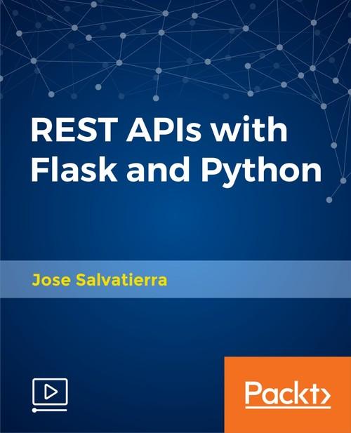 Oreilly - REST APIs with Flask and Python - 9781788621526