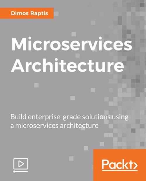 Oreilly - Microservices Architecture - 9781788628310