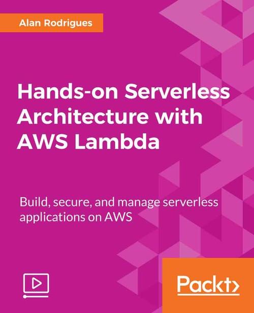 Oreilly - Hands-on Serverless Architecture with AWS Lambda - 9781788833233