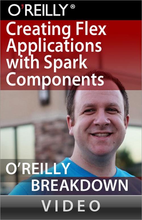 Oreilly - Building Flex Applications with Spark Components - 9781449305680