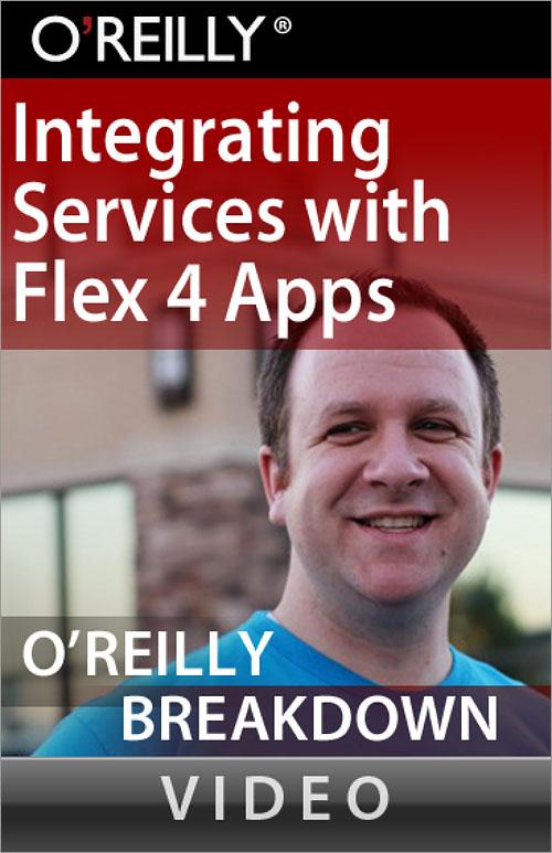 Oreilly - Integrating Services with Flex 4 Apps - 9781449305703