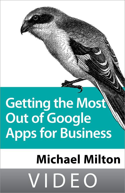 Oreilly - Getting the Most Out of Google Apps for Business - 9781449397319