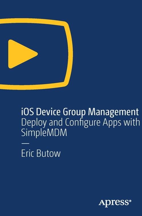 Oreilly - iOS Device Group Management - 9781484244074