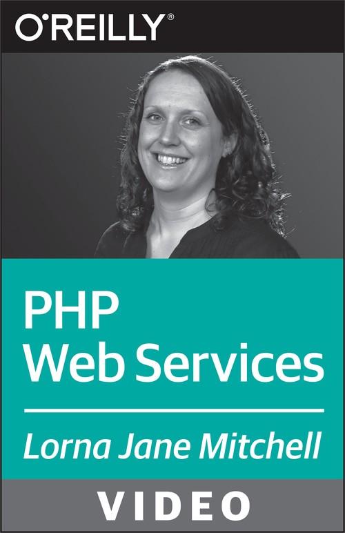 Oreilly - PHP Web Services - 9781491909997