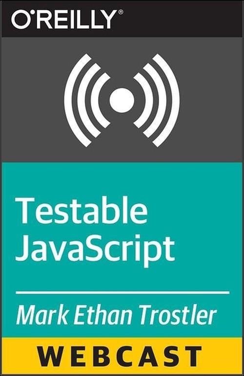 Oreilly - Testable JavaScript - 9781491916926