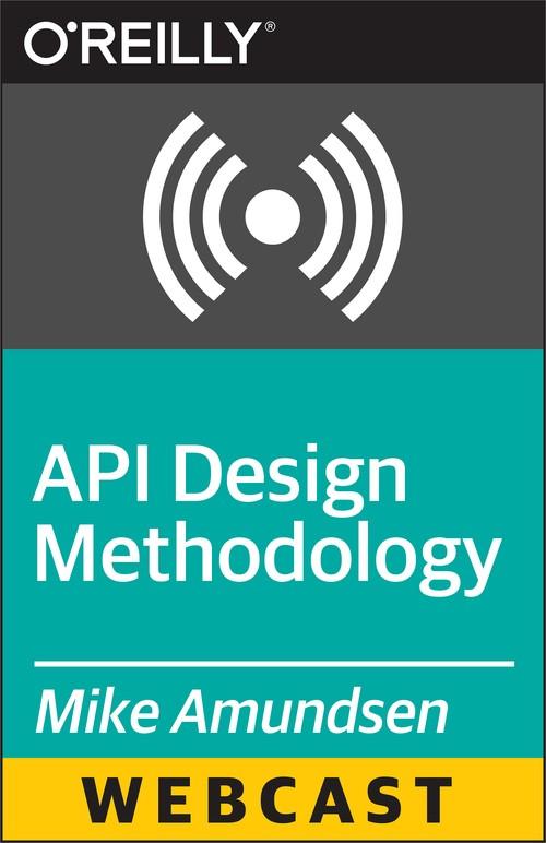 Oreilly - API Design Methodology - 9781491919224