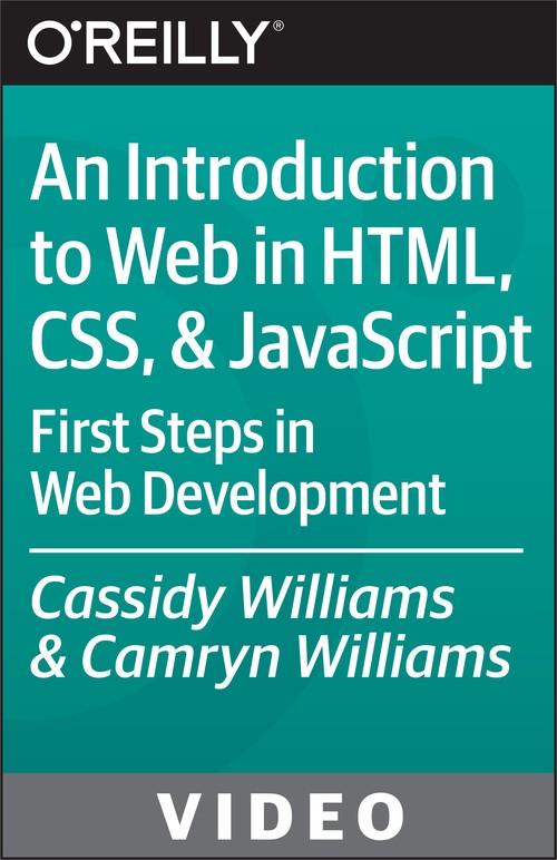 Oreilly - An Introduction to Web Development in HTML, CSS, and JavaScript - 9781491923320