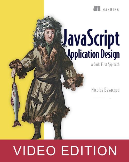 Oreilly - JavaScript Application Design Video Edition - 9781617291951VE