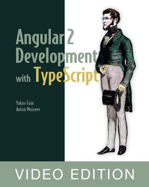 Oreilly - Angular 2 Development with TypeScript Video Edition - 9781617293122VE