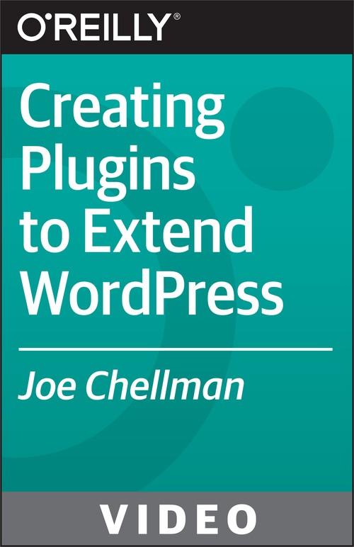 Oreilly - Creating Plugins to Extend WordPress - 9781771375047