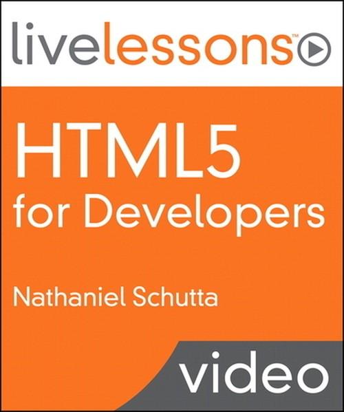 Oreilly - HTML5 for Developers LiveLessons - 9780132776707