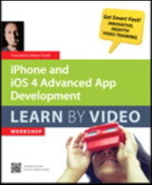 Oreilly - iPhone and iOS 4 Advanced App Development: Learn by Video - 9780132808651