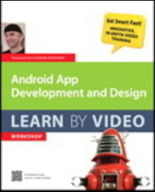 Oreilly - Android App Development and Design: Learn by Video - 9780132808781