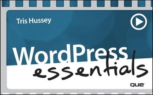 Oreilly - WordPress Essentials (Video Training) - 9780132918428