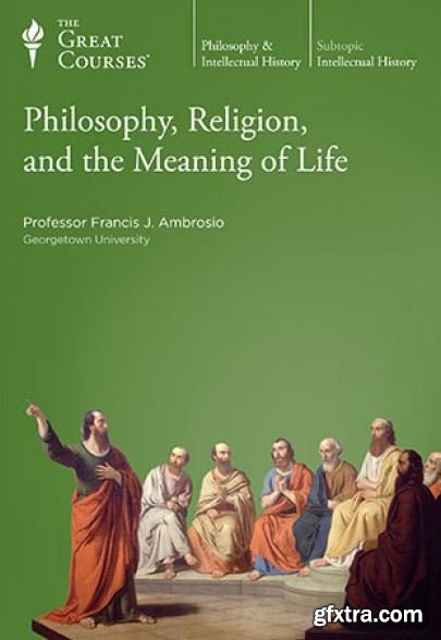 Philosophy, Religion, and the Meaning of Life