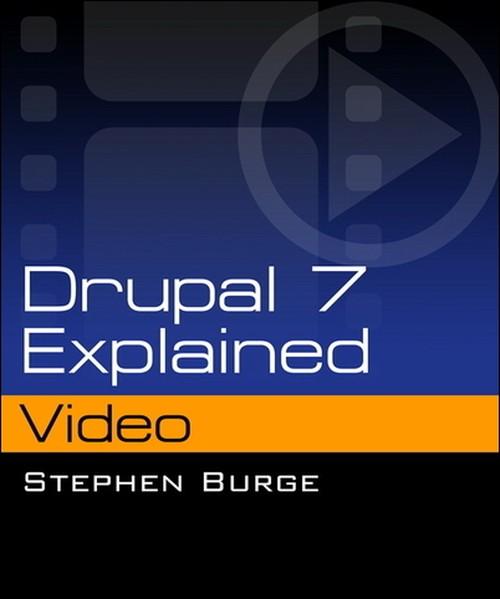 Oreilly - Drupal 7 Explained Video - 9780133366747