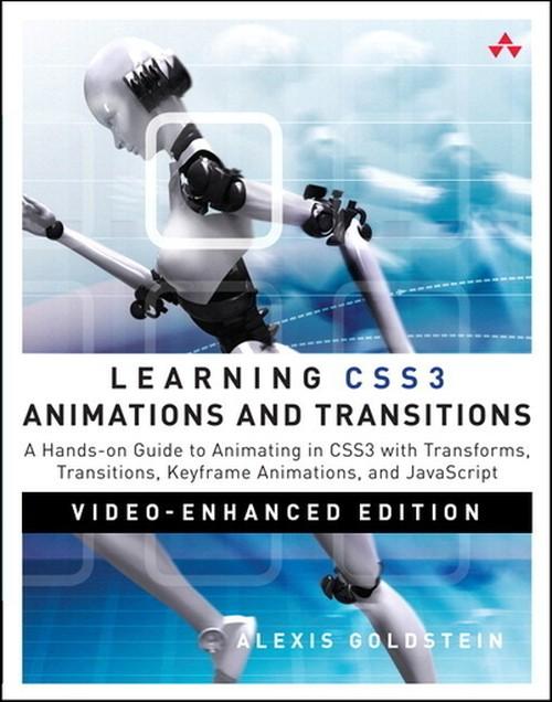Oreilly - Learning CSS3 Animations and Transitions (Companion Video): Hands-on Guide to Animating in CSS3 with Transforms, Transitions, Keyframe Animations, and JavaScript - 9780133489439