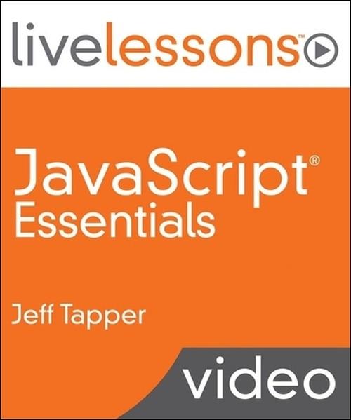 Oreilly - JavaScript Essentials LiveLessons (Video Training) - 9780133590838