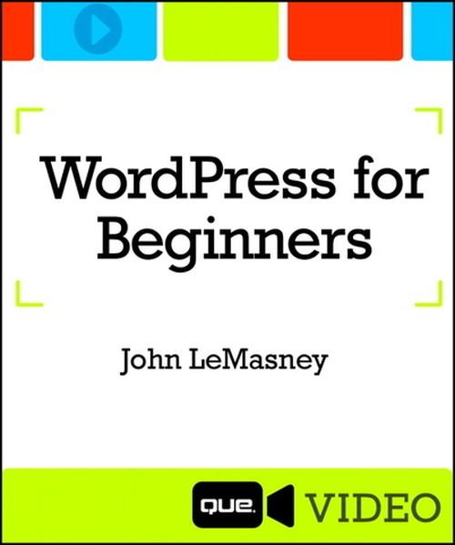 Oreilly - WordPress for Beginners - 9780133853827