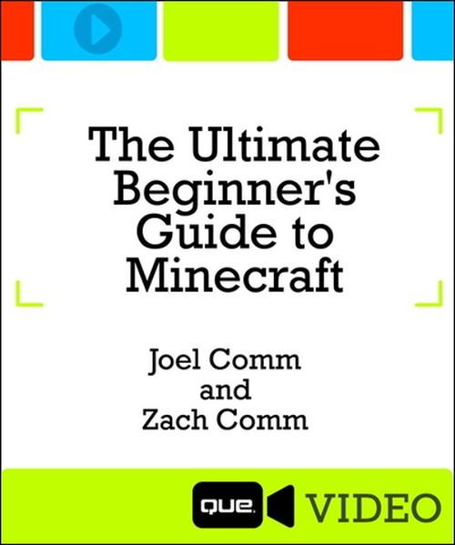 Oreilly - The Ultimate Beginner's Guide to Minecraft - 9780133992731