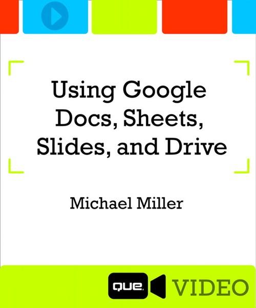 Oreilly - Using Google Docs, Sheets, Slides, and Drive - 9780134176642