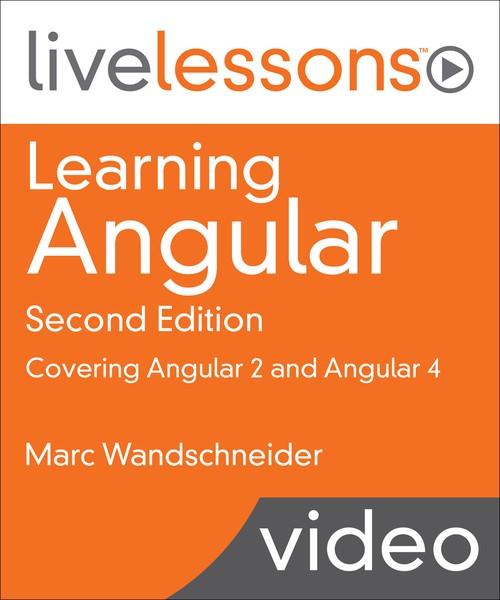 Oreilly - Learning Angular: Covering Angular 2, 4, and 5, 2nd Edition - 9780134848426