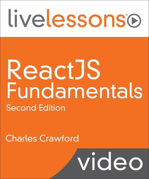 Oreilly - ReactJS Fundamentals, Second Edition - 9780134854670