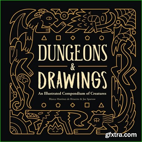 Dungeons and Drawings: An Illustrated Compendium of Creatures