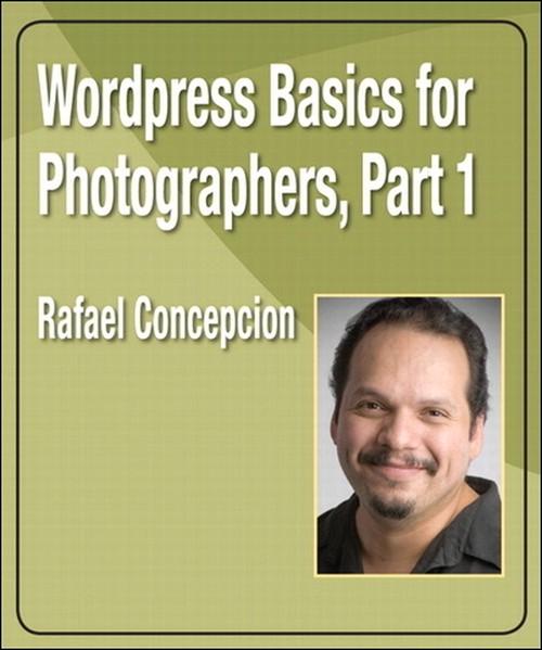 Oreilly - Wordpress Basics for Photographers, Part 1 - 9780132167796